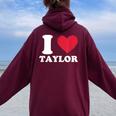 Red Heart Taylor First Name Girl I Love Taylor Women Oversized Hoodie Back Print Maroon