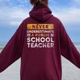 School Teacher Never Underestimate A Public School Teacher Women Oversized Hoodie Back Print Maroon