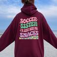 Soccer Sister I'm Just Here For The Snacks Groovy Women Oversized Hoodie Back Print Maroon