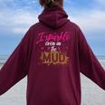 I Sparkle Even In Mud Team Girls Mud Run Princess Atv Women Oversized Hoodie Back Print Maroon