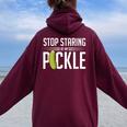 Stop Staring At My Pickle Sarcastic Adult Humor Women Oversized Hoodie Back Print Maroon