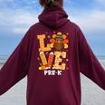 Thanksgiving Love Pre-K Teacher Turkey Autumn Fall Women Oversized Hoodie Back Print Maroon