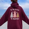 Tis The Season To Sparkle Cute Pink Christmas Tree Womens Women Oversized Hoodie Back Print Maroon