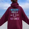 I Wouldn't Pass A Vet Check Equestrian Women Women Oversized Hoodie Back Print Maroon