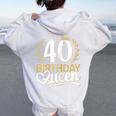 40 Donna Anni Compleanno Birthday Queen 40 40Esimo Felpa con cappuccio oversize da donna con stampa posteriore White
