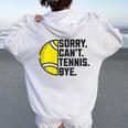 Donna Divertente Giocatore Di Tennis Uomini Donne Ragazze Sorry Can't Tennis Bye Con Collo A Felpa con cappuccio oversize da donna con stampa posteriore White
