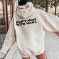 Don't Mess With Mama Felpa con cappuccio oversize da donna con stampa posteriore Sand