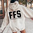 Ffs For Fuck's Sake Divertente Sarcastico Humor Felpa con cappuccio oversize da donna con stampa posteriore Sand