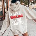 Salsa Dancing Is My Cardio For Latin Dance Women Oversized Hoodie Back Print Sand