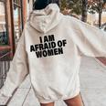 Sul Retro Divertente Dire Ho Paura Delle Donne Felpa con cappuccio oversize da donna con stampa posteriore Sand