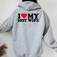 Camicia I Love My Hot Wife I Heart My Hot Wife Red Heart Felpa con cappuccio oversize da donna con stampa posteriore Sport Grey