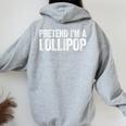 Con Scritta In Inglese Pretend I'm A Lollipop Felpa con cappuccio oversize da donna con stampa posteriore Sport Grey