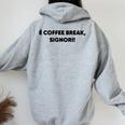 È Coffee Break Signori Felpa con cappuccio oversize da donna con stampa posteriore Sport Grey