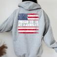 Proud To Be An American 4Th Of July Usa Flag Patriotic Women Oversized Hoodie Back Print Sport Grey