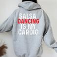 Salsa Dancing Is My Cardio For Latin Dance Women Oversized Hoodie Back Print Sport Grey