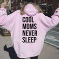 Donna Cool Moms Never Sleep I'm Not A Regular Mommama Tired Felpa con cappuccio oversize da donna con stampa posteriore Light Pink