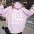 Be Kind Bruh Unity Day 2024 Orange Anti Bullying Awareness Women Oversized Hoodie Back Print Light Pink