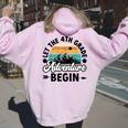 Let The 4Th Grade Adventure Begin Fourth Grade Teacher Women Oversized Hoodie Back Print Light Pink
