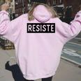 Resiste Spanish Resist Mexican Immigration Boriqua Women Oversized Hoodie Back Print Light Pink