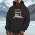 I'm Not Perfect But I'm An Eidem And That's Almost The Same Thing Personalized Last Name Hoodie