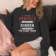 I'm Not Perfect But I'm A Dineen And That's Almost The Same Thing Personalized Last Name Hoodie