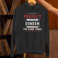 I'm Not Perfect But I'm A Dineen And That's Almost The Same Thing Personalized Last Name Hoodie