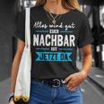 Alles Wird Gut Euer Nachbar Ist Jetzt Da Lieblingsnachbar T-Shirt Geschenke für Sie