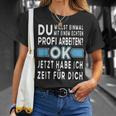 Alter Profi Ich Will Nur Einmal Mit Profis Arbeit T-Shirt Geschenke für Sie