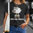 Bock Aufögeln Lustiger Spruch T-Shirt Geschenke für Sie