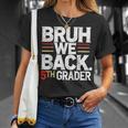 Bruh We Back 5Th Grade First Day Of School Back To School T-Shirt Gifts for Her