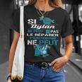 Cadeau Drôle Si Dylan Ne Peut Pas Le Réparer T-Shirt Cadeaux pour elle