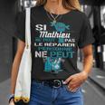 Cadeau Drôle Si Mathieu Ne Peut Pas Le Réparer T-Shirt Cadeaux pour elle