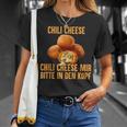 Chili Cheese Mir Bitte In Den Kopf T-Shirt Geschenke für Sie