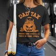 Dad Tax Halloween Making Sure Theres No Trick In Your Treats T-Shirt Gifts for Her