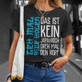 Das Ist Kein Japanisch Dreh Mal Den Kopf German Langu T-Shirt Geschenke für Sie