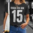 Digga Ich Bin 15 Jahre Alt Birthday 15 15Th Birthday T-Shirt Geschenke für Sie