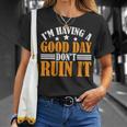 Donna I'm Having A Good Day Don't Ruin It Con Collo A Maglietta Regalos para ella