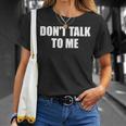 Dont Talk To Me Don't Talk To Me Dont Talk To Me Maglietta Regalos para ella