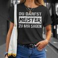 Du Darfst Meister Zu Mir Sagen T-Shirt Geschenke für Sie