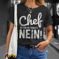 Before Du Fragst Nein Chef T-Shirt Geschenke für Sie