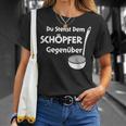 Du Stehst Dem Schreper T-Shirt Geschenke für Sie