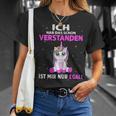 Egal Ich Hab Das Schonerstanden Unicorn Saying T-Shirt Geschenke für Sie