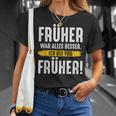 Früher War Alles Besser Ich Binon Früher Rentner T-Shirt Geschenke für Sie