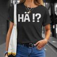 Hä T-Shirt Geschenke für Sie