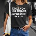 Humour Eineron Uns Beiden Ist Klüger Als Du T-Shirt Geschenke für Sie