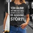 Ich Bleib So Wie Ich Bin Weil Es Andere Stört T-Shirt Geschenke für Sie