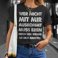 Wer Nicht Mit Mir Auskommt An Sich Arbeit German Langu T-Shirt Geschenke für Sie