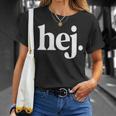 Hej Hey Hallo Leute Hi Ihr Lieben Swedish Sweden T-Shirt Geschenke für Sie