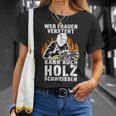 Humour Wer Frauenersteht Kann Auch Holz Schweissen T-Shirt Geschenke für Sie