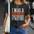 I Was A Cleveland Fan Before It Was Cool T-Shirt Gifts for Her